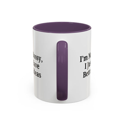 Sassy Accent Coffee Mug - "I'm Not Bossy, I Just Have Better Ideas" - Perfect Gift for Coffee Lovers - TRV