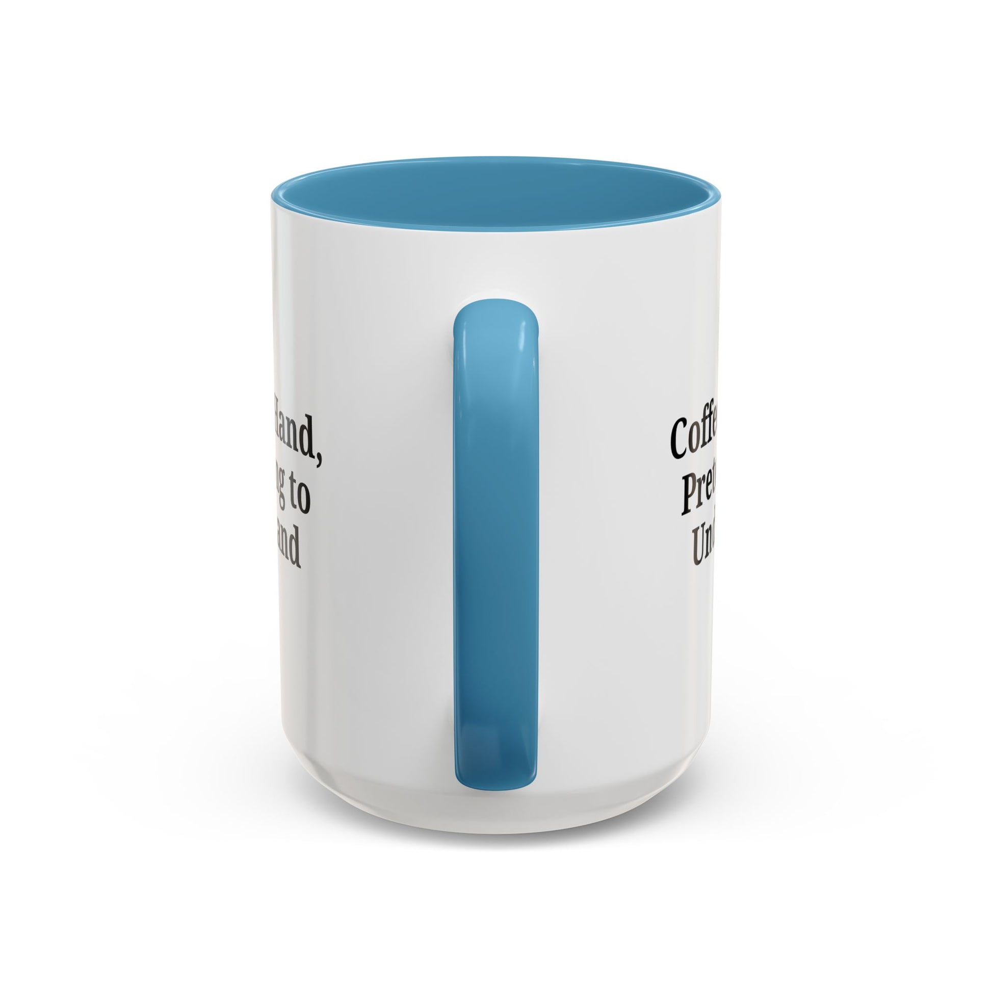 Coffee Humor Mug - "Coffee in Hand, Pretending to Understand" - TRV