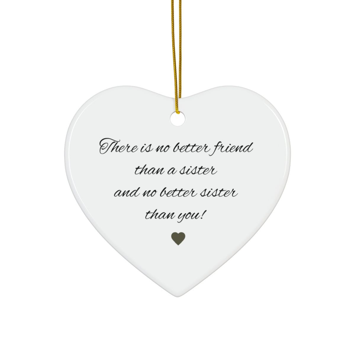 There is No Better Friend Than a Sister Ceramic Heart Ornament - view 1