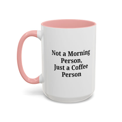 Coffee Lover's Accent Mug, Perfect for Gifting, Home Office Decor, Not a Morning Person, Coffee Enthusiast, Funny Coffee Mug - TRV