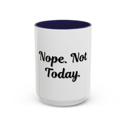 Nope Not Today Coffee Mug - Fun Ceramic Mug for Coffee Lovers - TRV