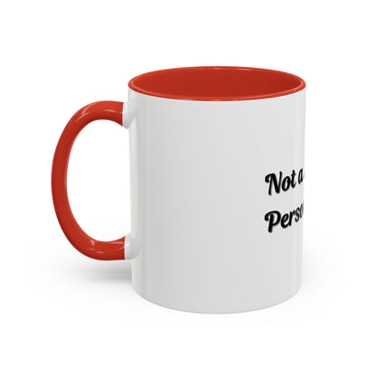 Not a Morning Person Coffee Mug - Funny Accent Mug for Coffee Lovers, 11/15oz - TRV
