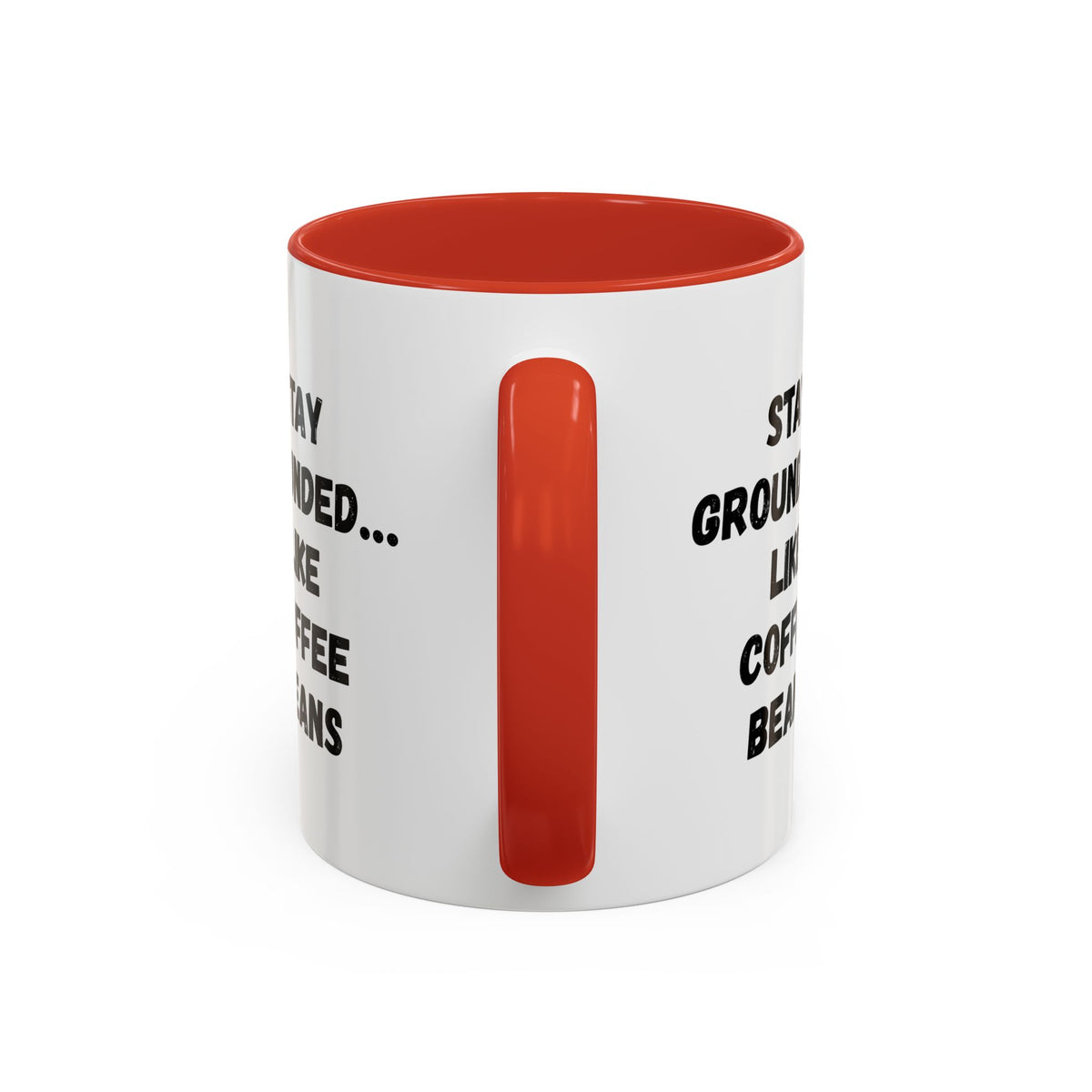 White ceramic mug featuring "Stay Grounded Like Coffee Beans" printed design, ideal for coffee lovers, 11oz size.