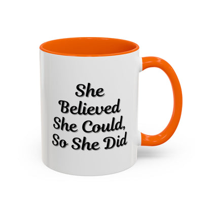Inspiring Accent Coffee Mug - 'She Believed She Could, So She Did' - 11oz & 15oz