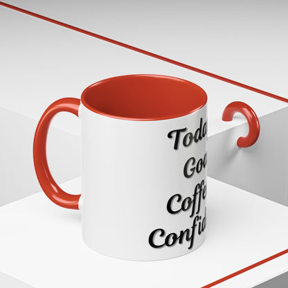Inspirational Coffee Mug - Today's Goal: Coffee & Confidence - TRV