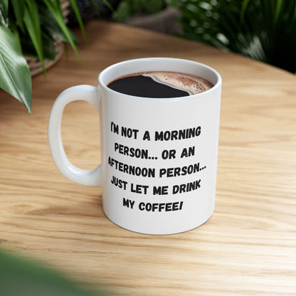 Funny Ceramic Coffee Mug - Perfect Gift for Morning People | 11oz & 15oz - TRV
