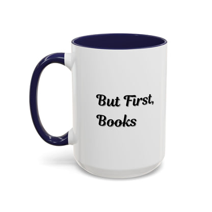 But First, Books Accent Coffee Mug - Perfect Gift for Book Lovers