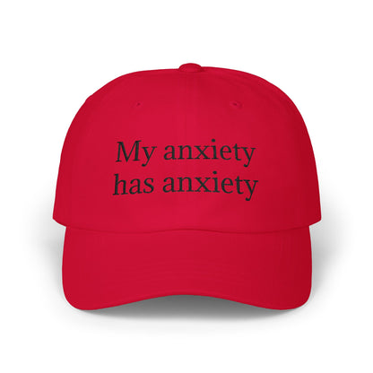 Dad Cap — "My anxiety has anxiety" Embroidered White Baseball Hat