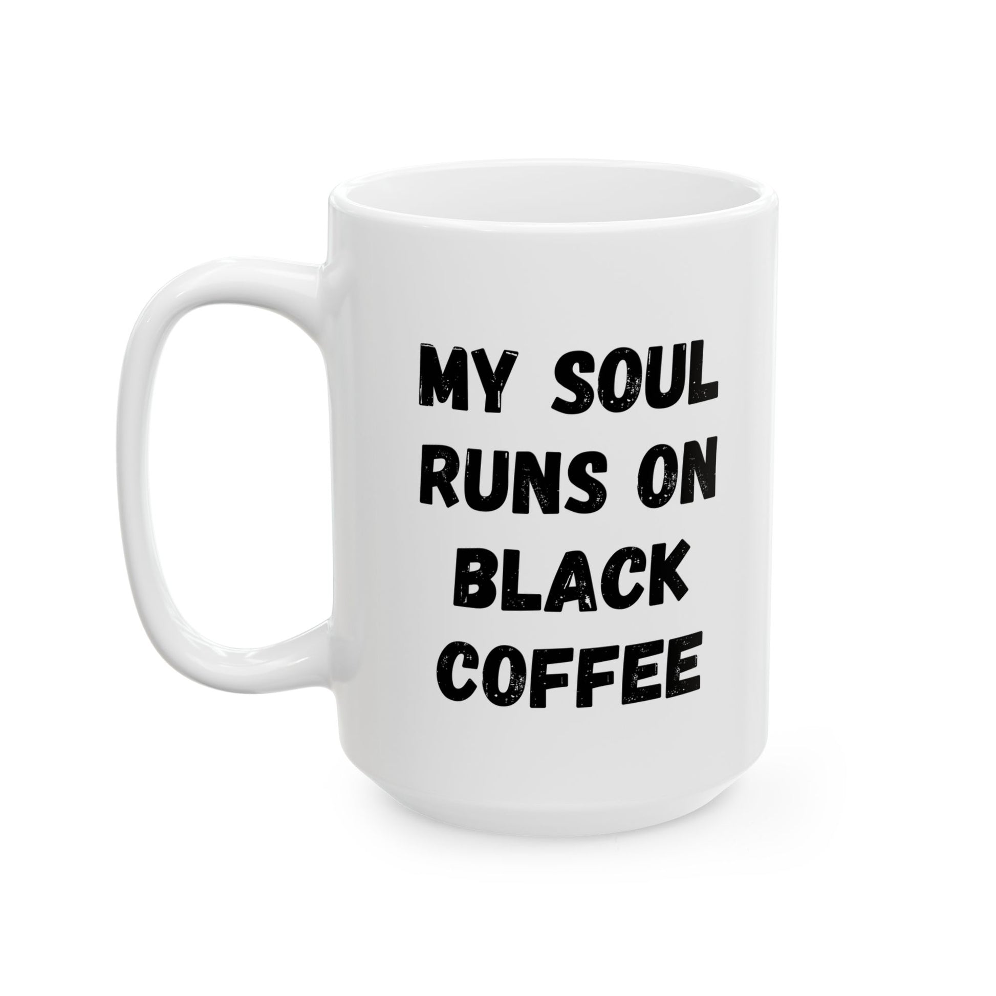 Coffee Lover's Ceramic Mug – 'My Soul Runs on Black Coffee' – Perfect Gift for Coffee Enthusiasts - TRV