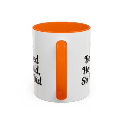 Motivational Accent Mug - 'He Believed He Could, So He Did' - Inspirational Coffee Cup, Gift for Him, Gift for Her, Office Decor, Positive