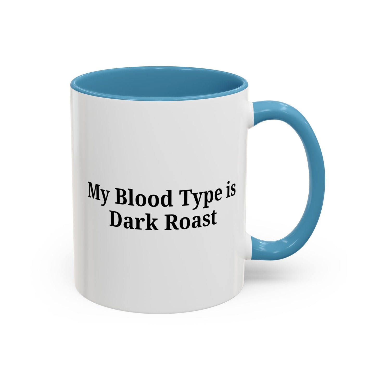 My Blood Type is Dark Roast Coffee Mug - TRV