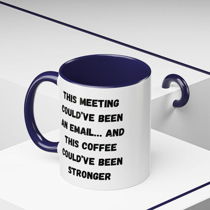 Funny Office Coffee Mug - This Meeting Could've Been an Email Mug, Gift for Coworkers, Work From Home Humor, Coffee Lover Gift, Motivational