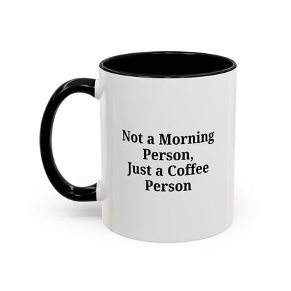 Not a Morning Person Coffee Mug, Fun Coffee Lover Gift, Black Accent Mug, Perfect for Coffee Addicts, Funny Drinkware