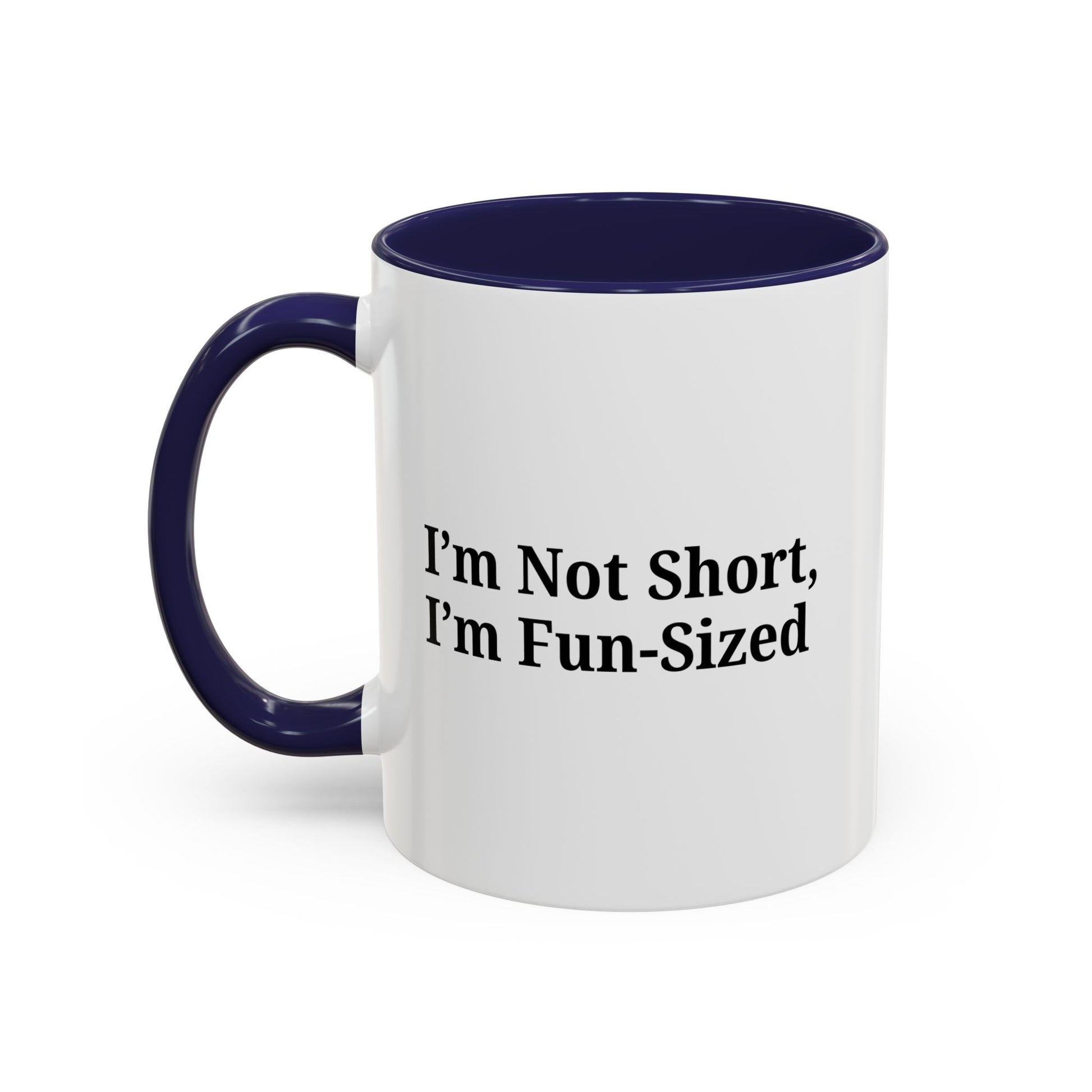 Fun-Sized Quote Coffee Mug - Perfect Gift for Short People - TRV