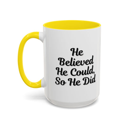 Motivational Accent Mug - 'He Believed He Could, So He Did' - Inspirational Coffee Cup, Gift for Him, Gift for Her, Office Decor, Positive