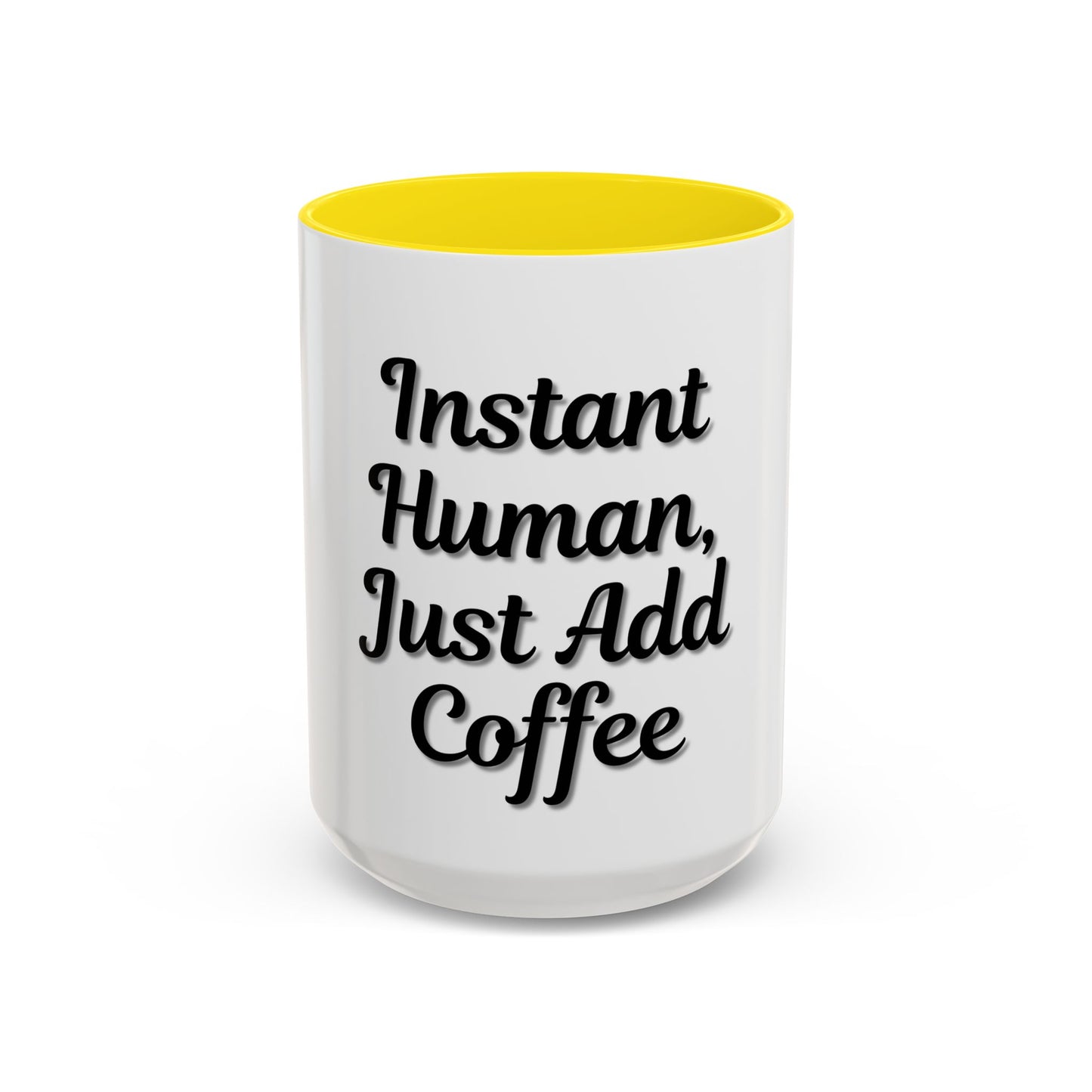 Inspirational Accent Coffee Mug - 'Instant Human, Just Add Coffee' - Perfect Gift for Coffee Lovers - TRV