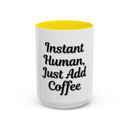 Inspirational Accent Coffee Mug - 'Instant Human, Just Add Coffee' - Perfect Gift for Coffee Lovers - TRV