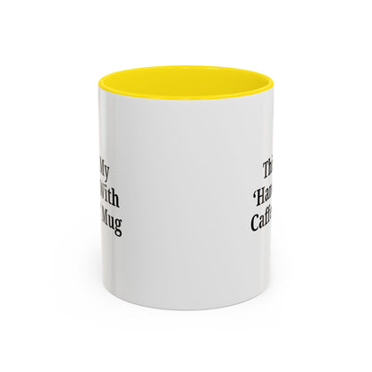 Funny Handle With Caffeine Coffee Mug - 11oz & 15oz - TRV