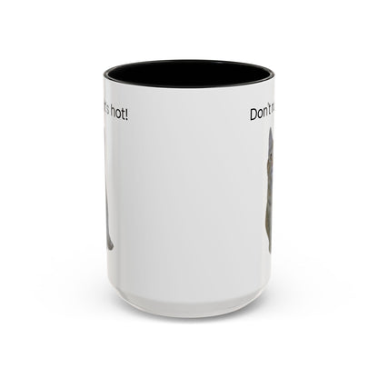 Cat Coffee Mug - "Don't rush, it's hot!" Accent Ceramic Mug (11/15 oz)