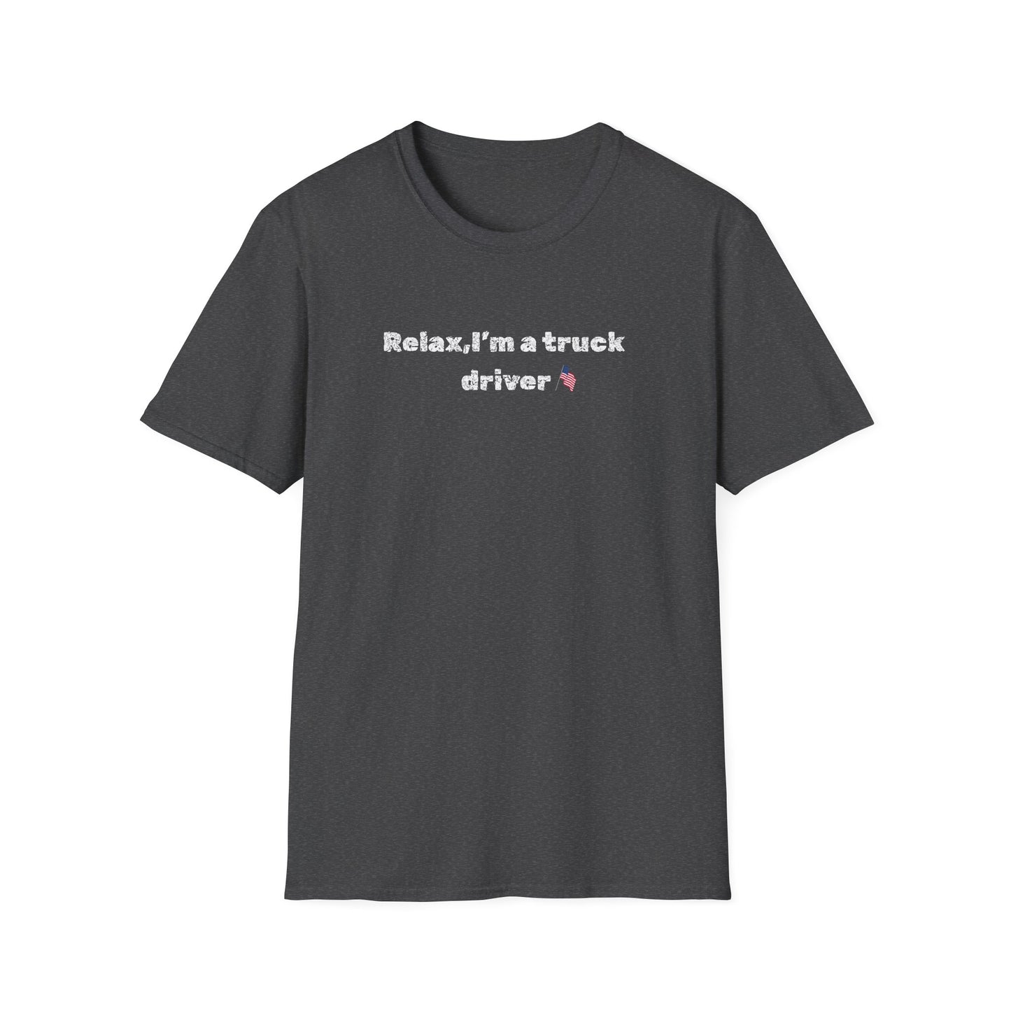 Truck Driver Relax Unisex T-Shirt, Casual Tee, Gift for Truckers, Father's Day Shirt, Comfortable Everyday Wear