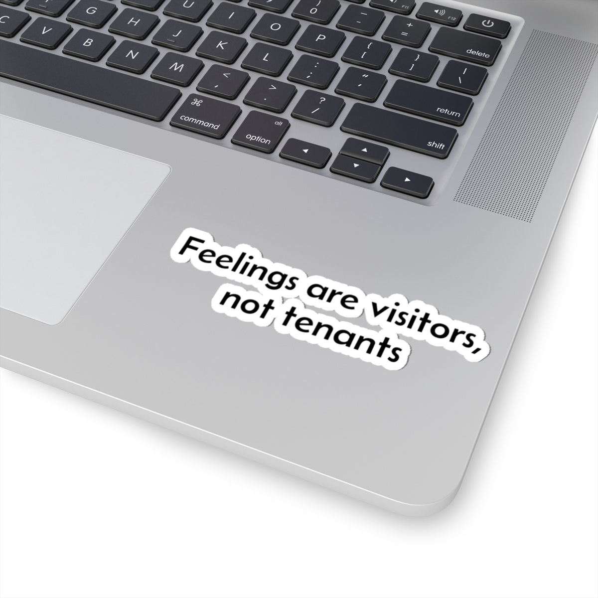 Inspirational Sticker — "Feelings Are Visitors, Not Tenants" Kiss-Cut Vinyl Sticker