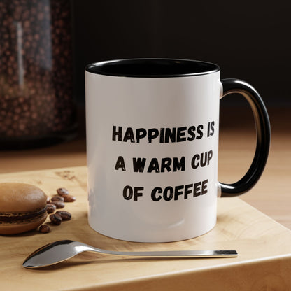 Coffee Mug — “Happiness Is A Warm Cup Of Coffee” Accent Ceramic Mug (11/15 oz)