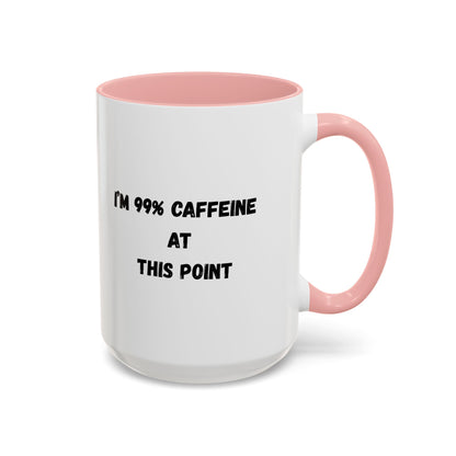 I'm 99% Caffeine Coffee Mug - Funny Gift for Coffee Lovers, Black Accent Mug, Office Humor, Caffeine Addict, Birthday Gift