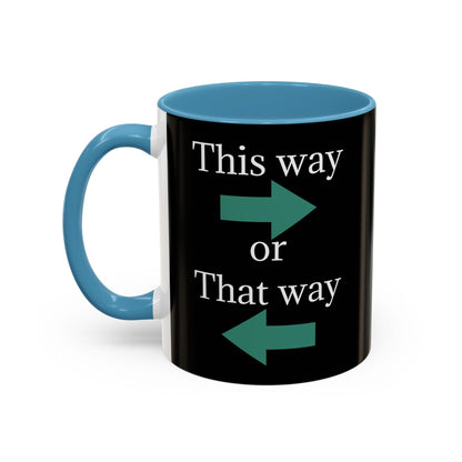 Ceramic coffee mug with "This Way or That Way" arrow design in 11oz or 15oz, featuring a white background and colorful arrow accents.