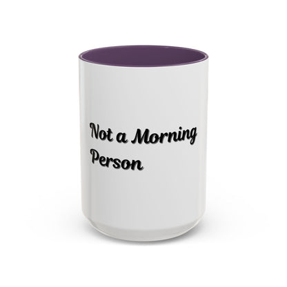 Not a Morning Person Coffee Mug - Funny Accent Mug for Coffee Lovers, 11/15oz - TRV