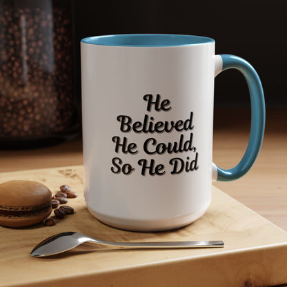 Printify inspirational coffee mug with the phrase "He Believed He Could So He Did" in black lettering on a white ceramic mug.