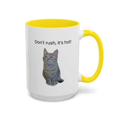 Ceramic cat coffee mug with "Don't rush, it's hot!" message, 11 oz or 15 oz capacity, featuring a playful cat design.