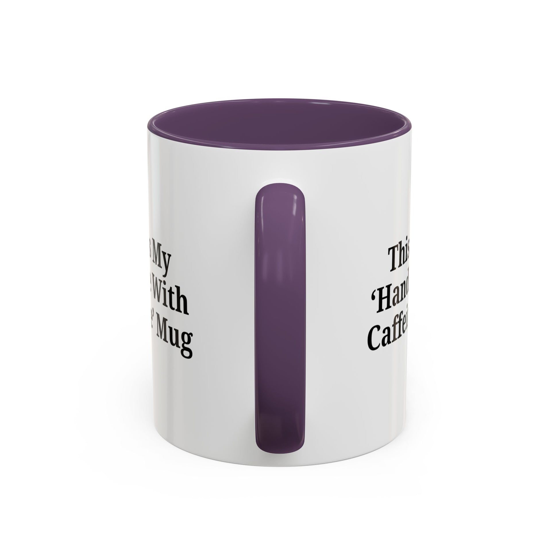 Funny Handle With Caffeine Coffee Mug - 11oz & 15oz - TRV