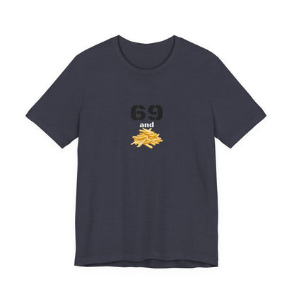 Unisex graphic T-shirt featuring a humorous 69 and French fries design on front, made by Printify.