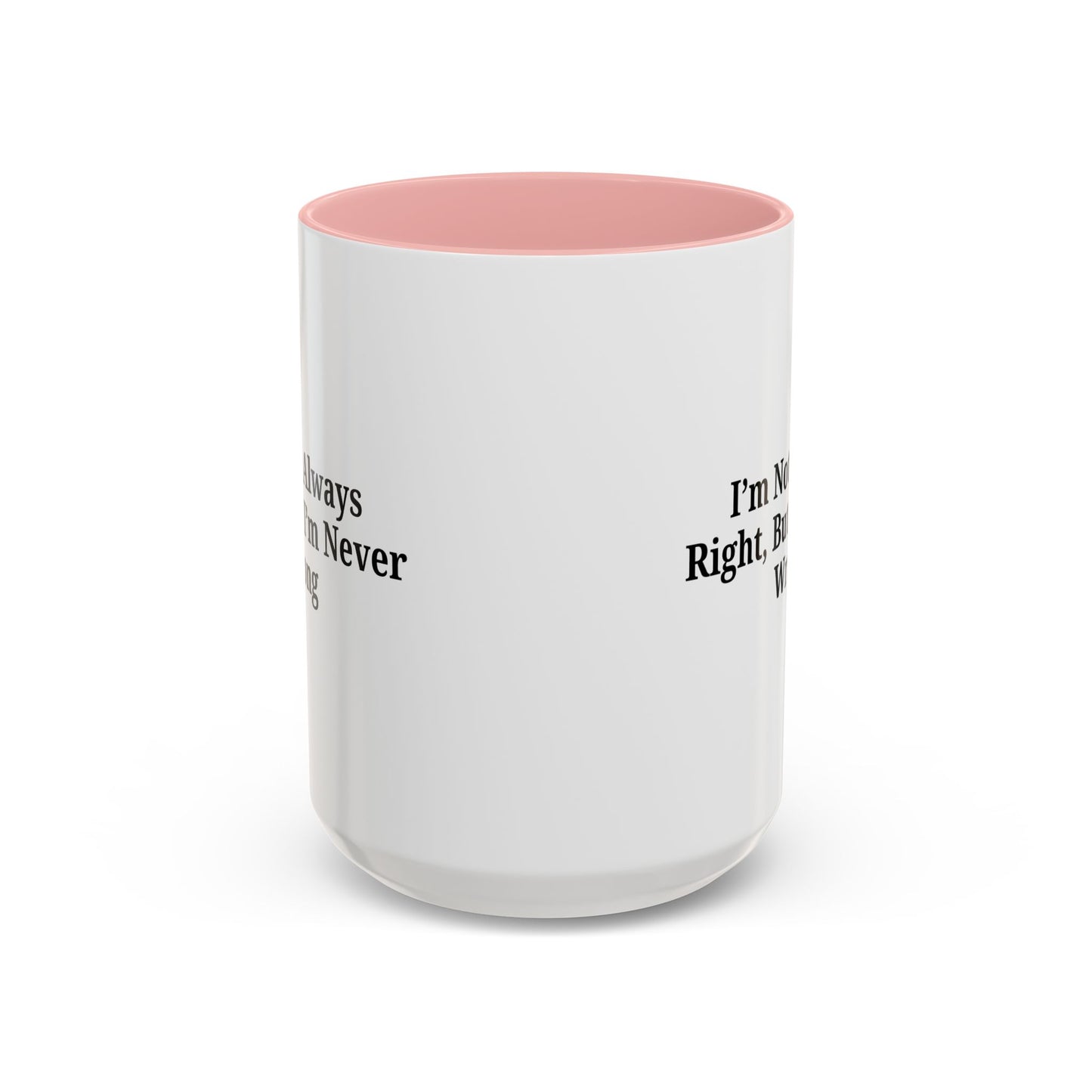 Funny Coffee Mug - Humorous Gift for Coffee Lovers, Gift for Friends, Right Quotes, Motivational Cup, Office Mug - TRV