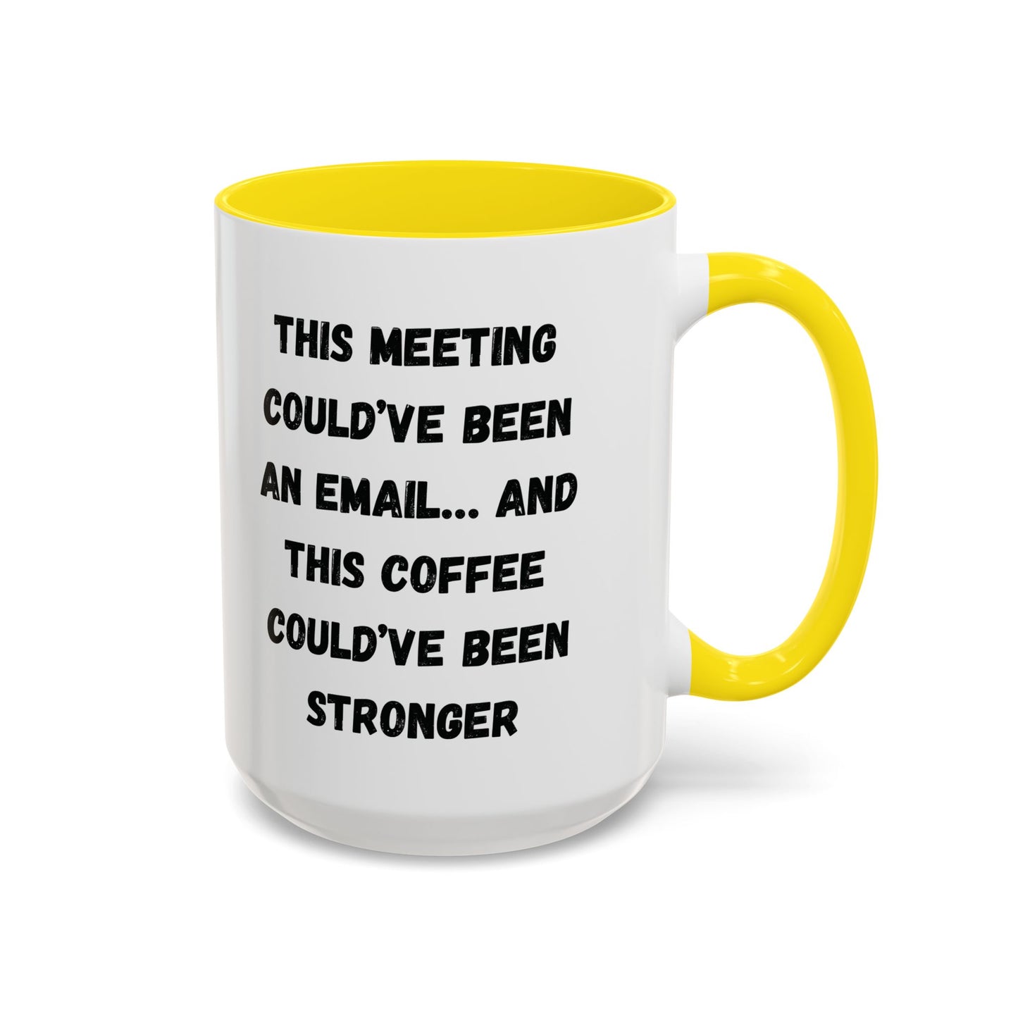Funny Office Coffee Mug - This Meeting Could've Been an Email Mug, Gift for Coworkers, Work From Home Humor, Coffee Lover Gift, Motivational