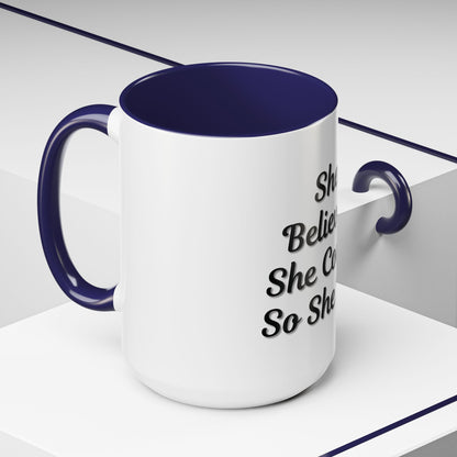 Inspiring Accent Coffee Mug - 'She Believed She Could, So She Did' - 11oz & 15oz - TRV