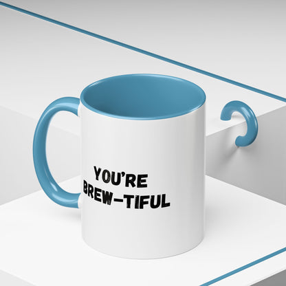 You’re Brew-tiful Accent Coffee Mug — Funny Pun Coffee Cup (11/15oz)