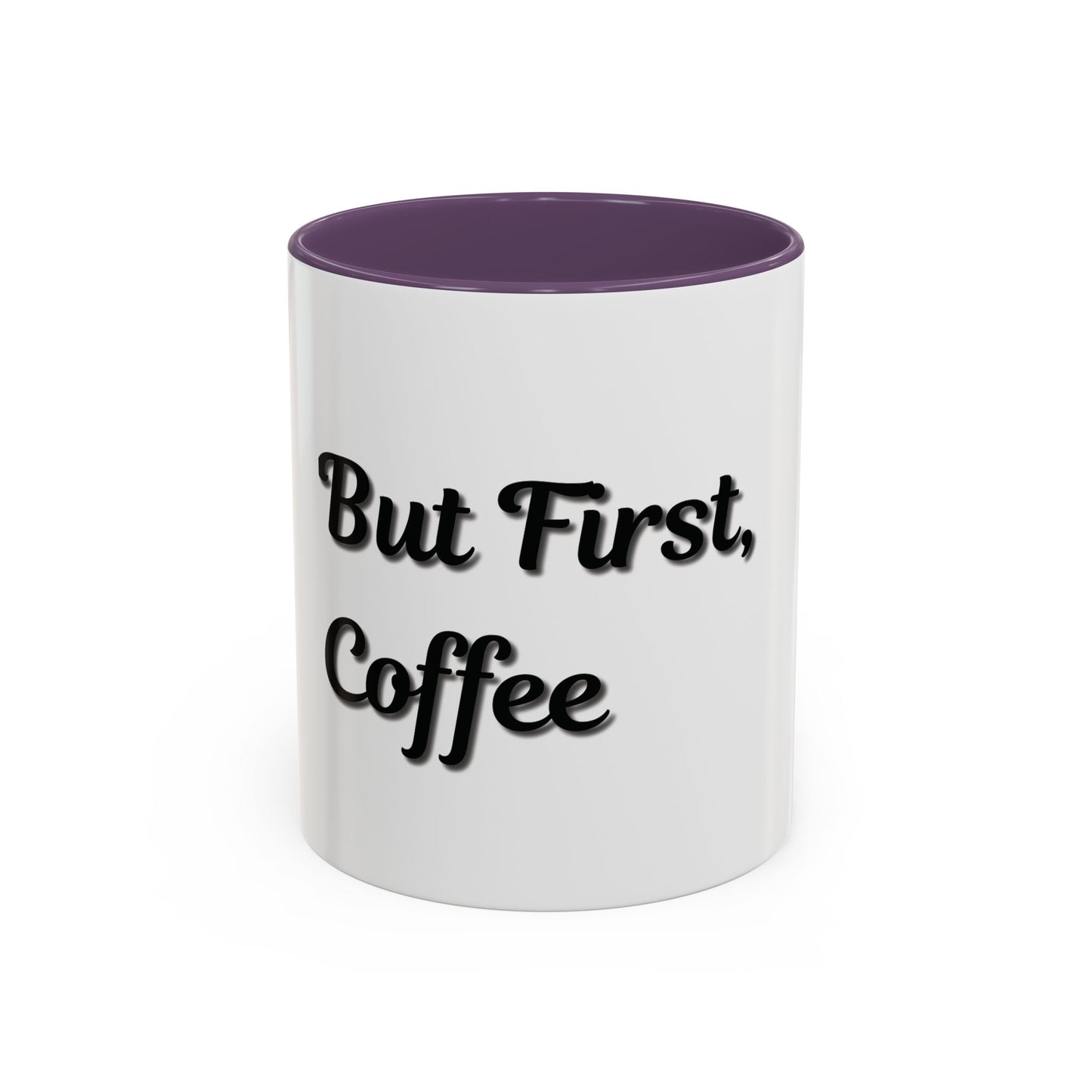 Funny Coffee Mug - "But First, Coffee" - 11 & 15 oz Accent Cup for Coffee Lovers - TRV