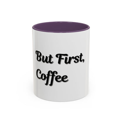 Funny Coffee Mug - "But First, Coffee" - 11 & 15 oz Accent Cup for Coffee Lovers - TRV
