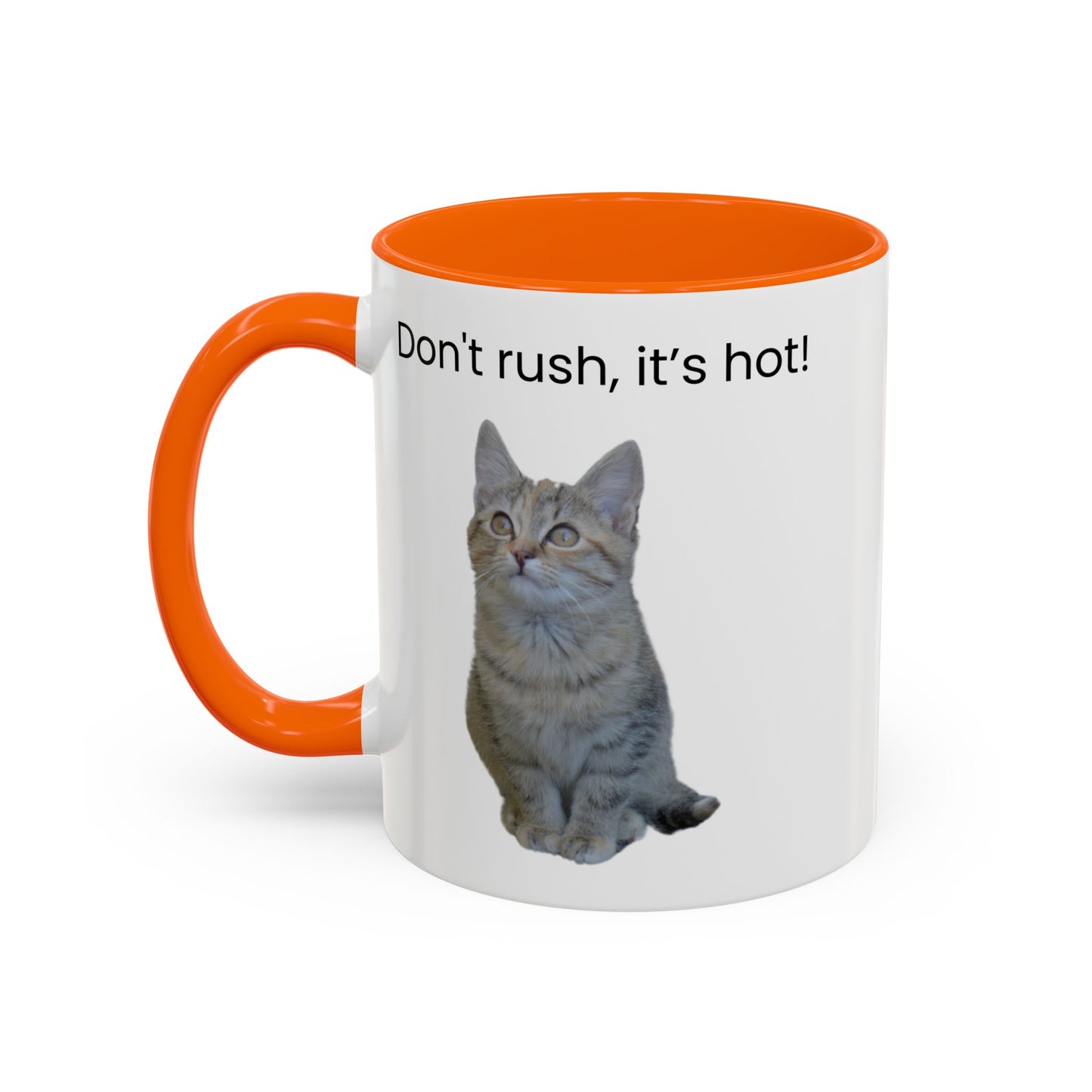 Cute Cat Coffee Mug - "Don't Rush, It's Hot!" - TRV