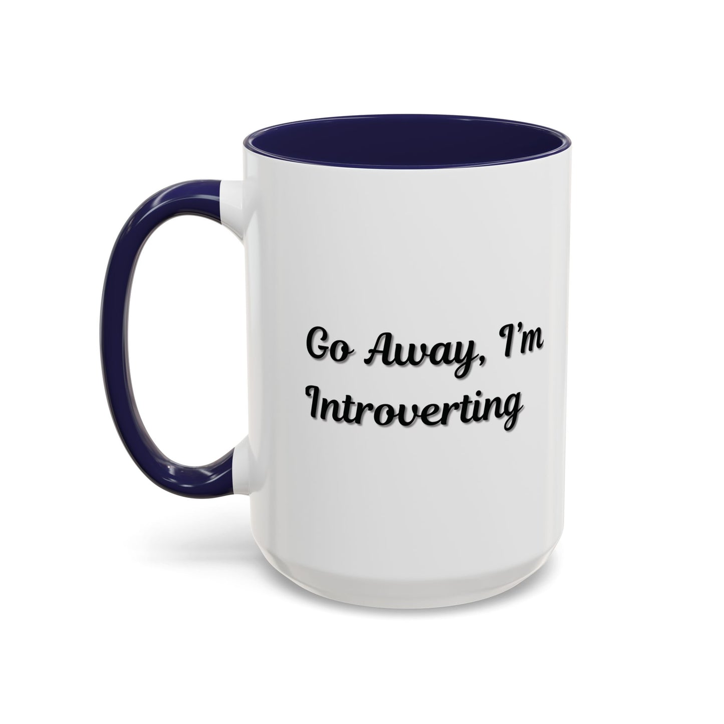Go Away, I'm Introverting Accent Coffee Mug — Funny Introvert Ceramic Mug (11/15oz)