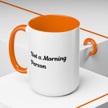 Not a Morning Person Coffee Mug - Funny Accent Mug for Coffee Lovers, 11/15oz