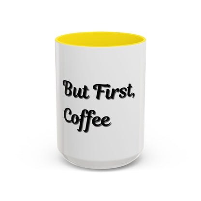 Funny Coffee Mug - "But First, Coffee" - 11 & 15 oz Accent Cup for Coffee Lovers - TRV