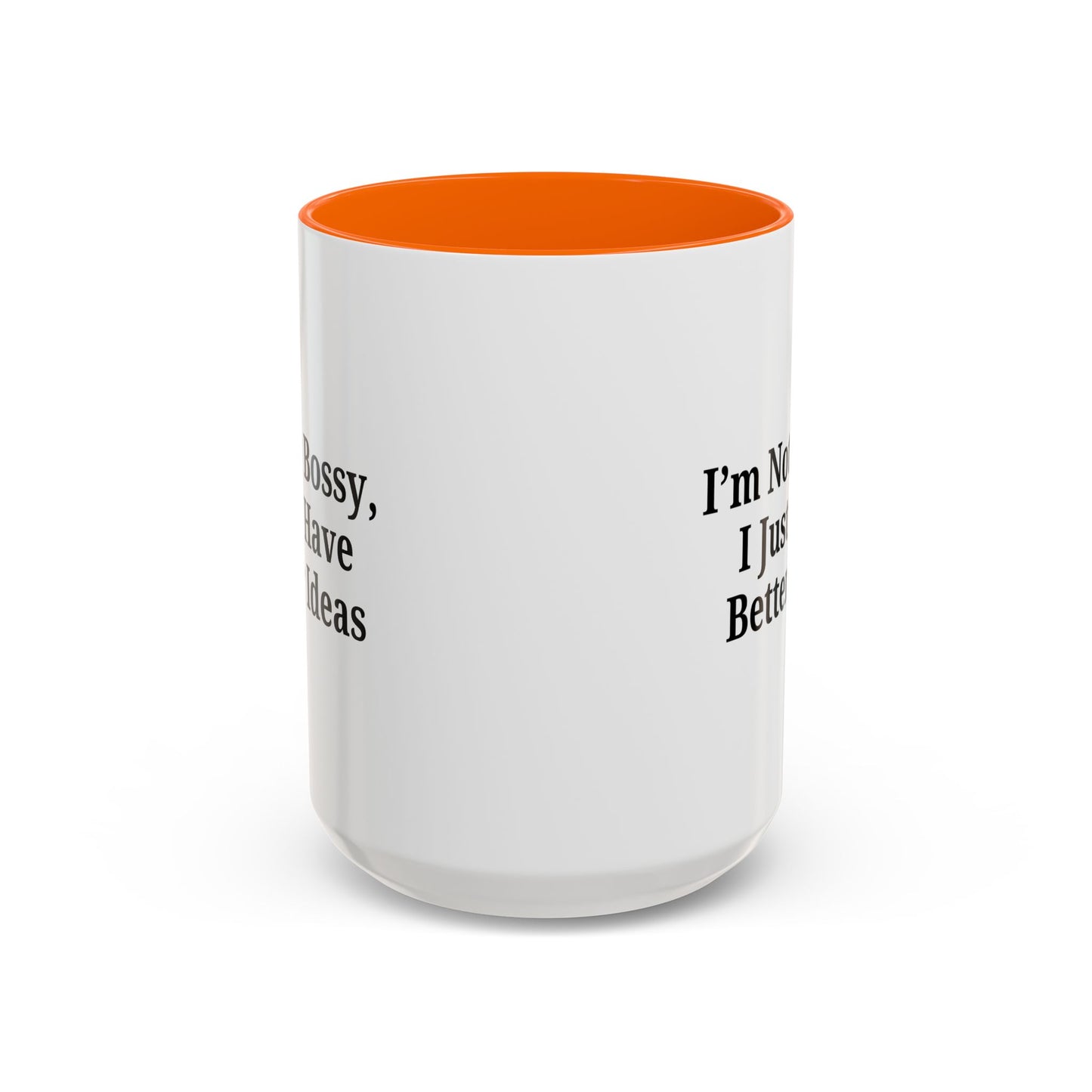 Sassy Accent Coffee Mug - "I'm Not Bossy, I Just Have Better Ideas" - Perfect Gift for Coffee Lovers - TRV