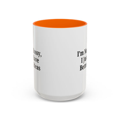 Sassy Accent Coffee Mug - "I'm Not Bossy, I Just Have Better Ideas" - Perfect Gift for Coffee Lovers - TRV