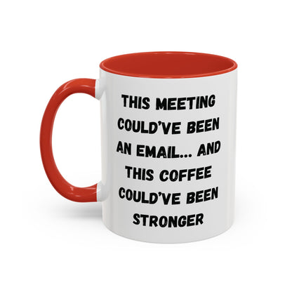 Funny Office Coffee Mug - This Meeting Could've Been an Email Mug, Gift for Coworkers, Work From Home Humor, Coffee Lover Gift, Motivational