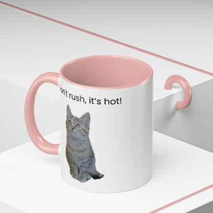 Cute Cat Coffee Mug - "Don't Rush, It's Hot!" - TRV