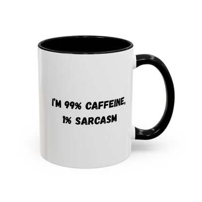 Ceramic coffee mug with the quote "I'm 99% Caffeine, 1% Sarcasm" printed in black text on white background.