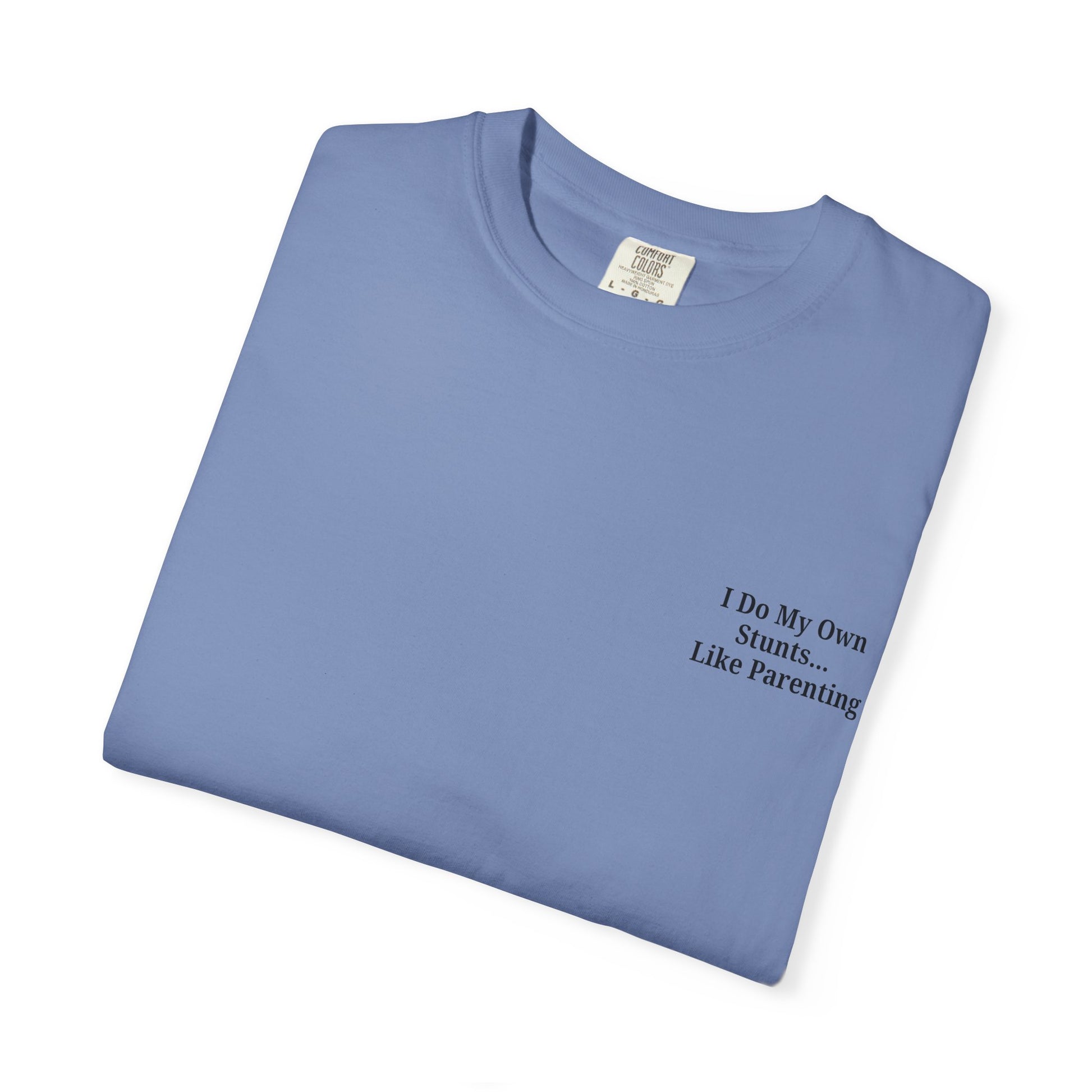 Funny Parenting Quote Unisex Garment-Dyed T-Shirt - TRV