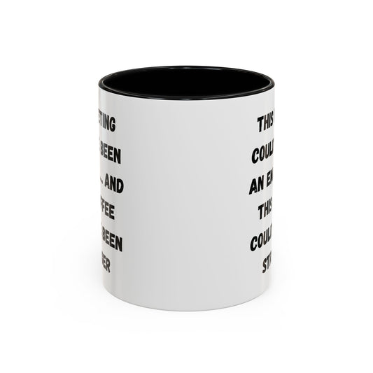 White ceramic office mug with "This Meeting Could've Been an Email" humorous print, ideal for coworkers or office gifts.